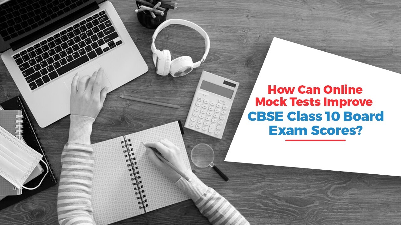 How Can Online Mock Tests Improve CBSE Class 10 Board Scores.jpg